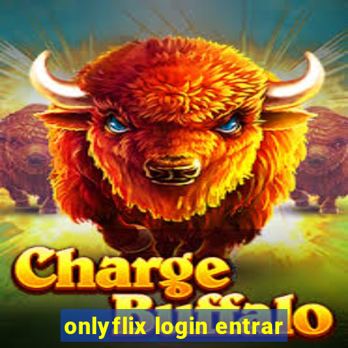 onlyflix login entrar